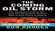 [PDF] The Coming Oil Storm: The Imminent End of Oil...and Its Strategic Global Role in End-Times