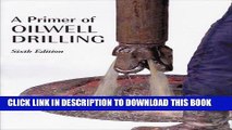 [PDF] A Primer of Oilwell Drilling: A Basic Text of Oil and Gas Drilling Popular Colection