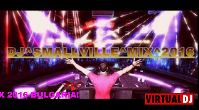 POP FOLK PARTY MIX 2016- DJ^SMALLVILLE- BULGARIQ NESEBUR HELP GRAZY MIX SUNNY BEACH