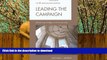 READ BOOK  Leading the Campaign: Advancing Colleges and Universities (American Council on