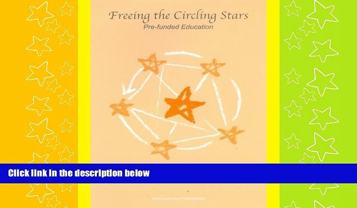 Free [PDF] Downlaod  Freeing The Circling Stars: Pre-Funded Education  DOWNLOAD ONLINE