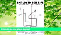 READ BOOK  Employed for Life: 21st-Century Career Trends FULL ONLINE