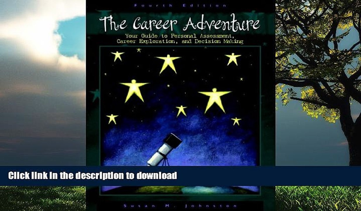 READ BOOK  The Career Adventure: Your Guide to Personal Assessment, Career Exploration, and