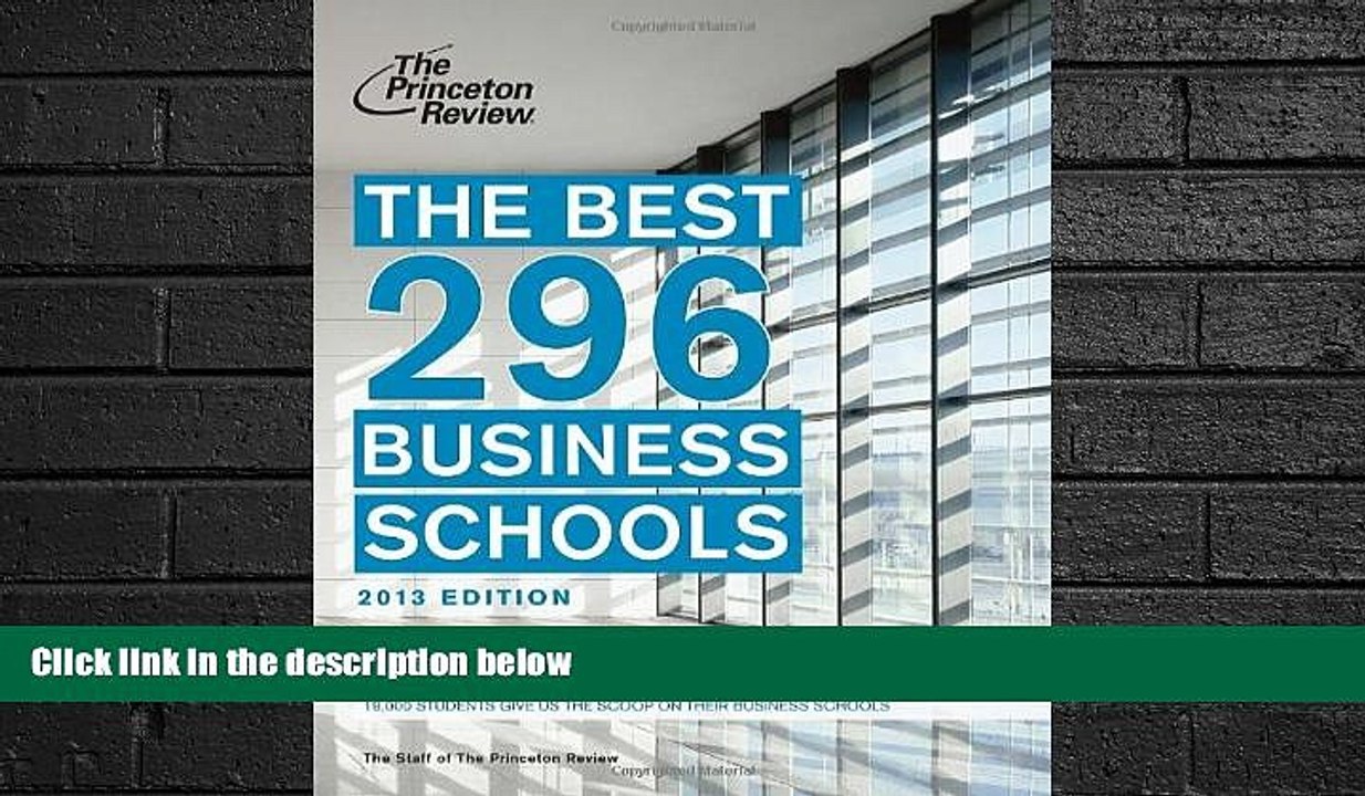 READ book  The Best 296 Business Schools, 2013 Edition (Graduate School Admissions Guides)  BOOK