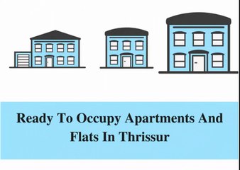 Ready to Occupy Flats and Apartments in Thrissur