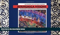 READ book  Ayahuasca Visions: The Religious Iconography of a Peruvian Shaman  FREE BOOOK ONLINE