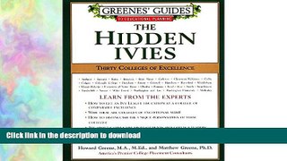 GET PDF  Greenes  Guides to Educational Planning: The Hidden Ivies: Thirty Colleges of Excellence