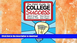 READ BOOK  The Field Guide to College Success FULL ONLINE