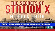 [New] The Secrets of Station X: How the Bletchley Park codebreakers helped win the war Exclusive