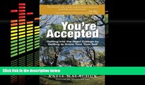 READ book  You re Accepted: Getting into the Right College by Getting to Know Your True Self
