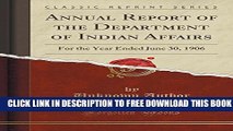 New Book Annual Report of the Department of Indian Affairs: For the Year Ended June 30, 1906