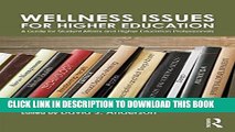 [PDF] Wellness Issues for Higher Education: A Guide for Student Affairs and Higher Education