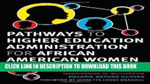 [PDF] Pathways to Higher Education Administration for African American Women Popular Colection
