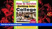 READ book  How to Survive Getting Into College: By Hundreds of Students Who Did (Hundreds of