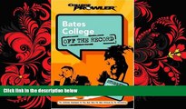 READ book  Bates College: Off the Record (College Prowler) (College Prowler: Bates College Off