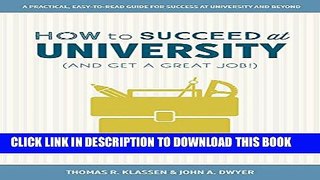 [PDF] How to Succeed at University (and Get a Great Job!): Mastering the Critical Skills You Need