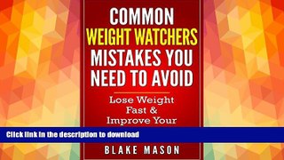 READ  Weight Watchers: The Top Weight Watchers Mistakes you NEED to Avoid with Step by Step