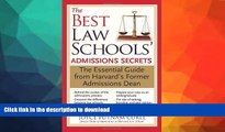 READ BOOK  The Best Law Schools  Admissions Secrets: The Essential Guide from Harvard s Former