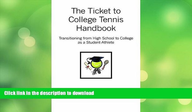 FAVORITE BOOK The Ticket to College Tennis Handbook: Transitioning from High School to College