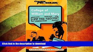READ BOOK  College of William and Mary: Off the Record (College Prowler) (College Prowler: