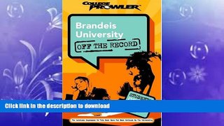 READ BOOK  Brandeis University: Off the Record (College Prowler) (College Prowler: Brandeis