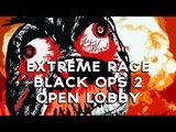 EXTREME RAGE BLACK OPS 2 OPEN LOBBY