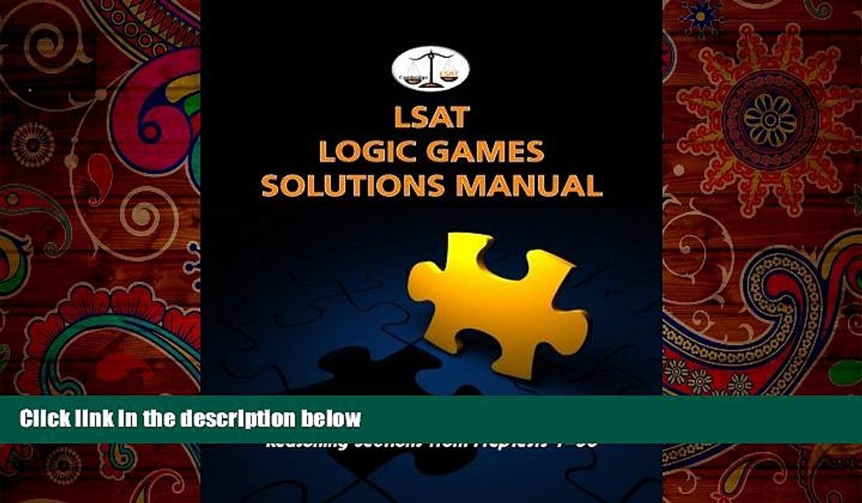 READ book  LSAT Logic Games Solutions Manual: Complete Solutions to All Analytical Reasoning