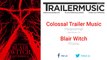 Blair Witch - Promo Exclusive Music (Colossal Trailer Music - Paranormal)