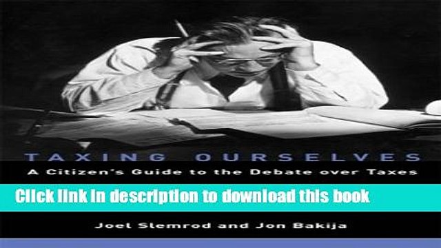 [PDF] Taxing Ourselves, 3rd Edition: A Citizen s Guide to the Debate over Taxes Popular Colection