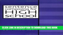 [PDF] Sentence Composing for High School: A Worktext on Sentence Variety and Maturity Full Online