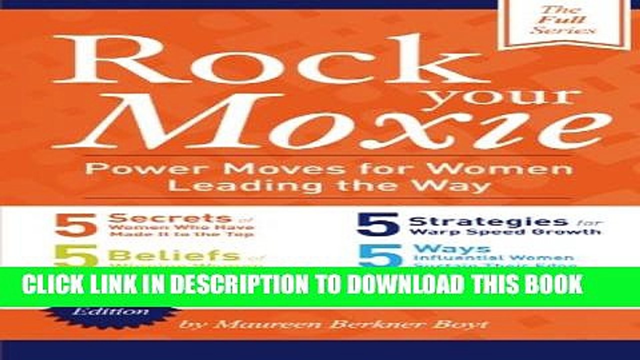 [PDF] Rock Your Moxie: Power Moves For Women Leading The Way: The Full Series! Popular Online