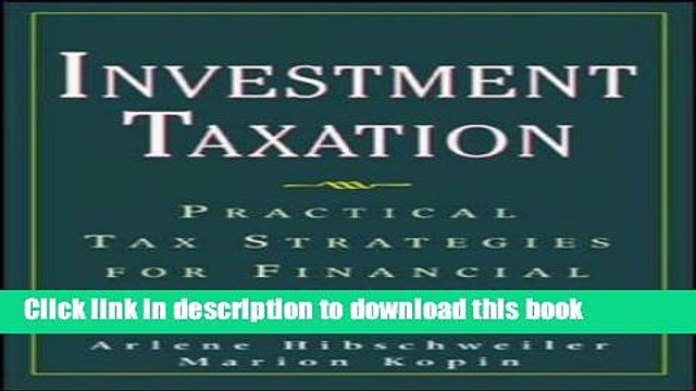 [PDF] Investment Taxation : Practical Tax Strategies for Financial Instruments Popular Colection