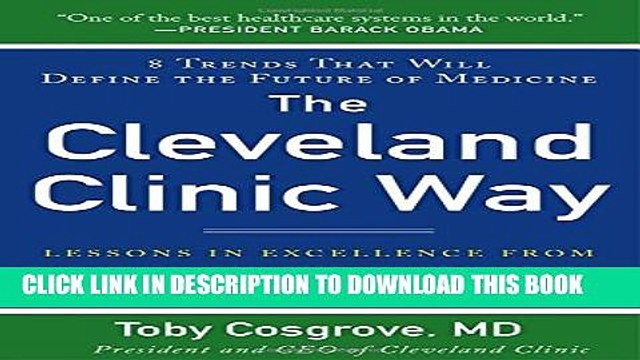 [PDF] The Cleveland Clinic Way: Lessons in Excellence from One of the World s Leading Health Care