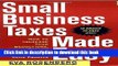 [PDF] Small Business Taxes Made Easy: How to Increase Your Deductions, Reduce What You Owe, and