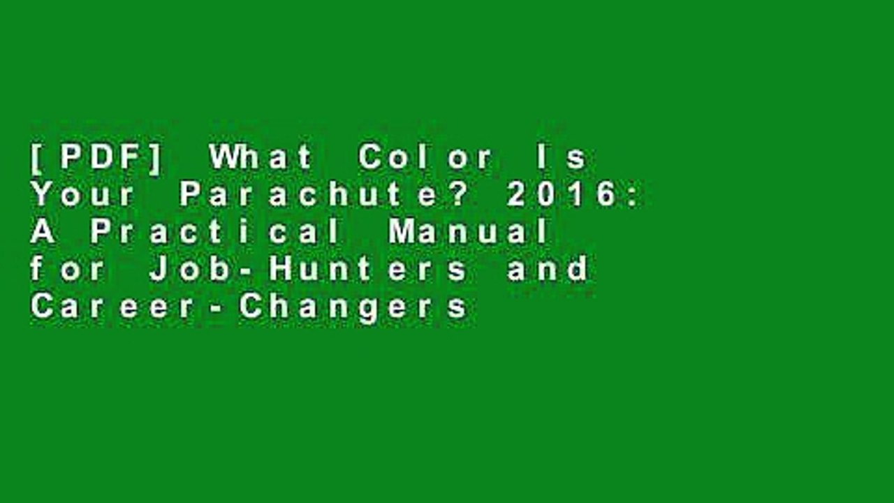 [PDF] What Color Is Your Parachute? 2016: A Practical Manual for Job-Hunters and Career-Changers