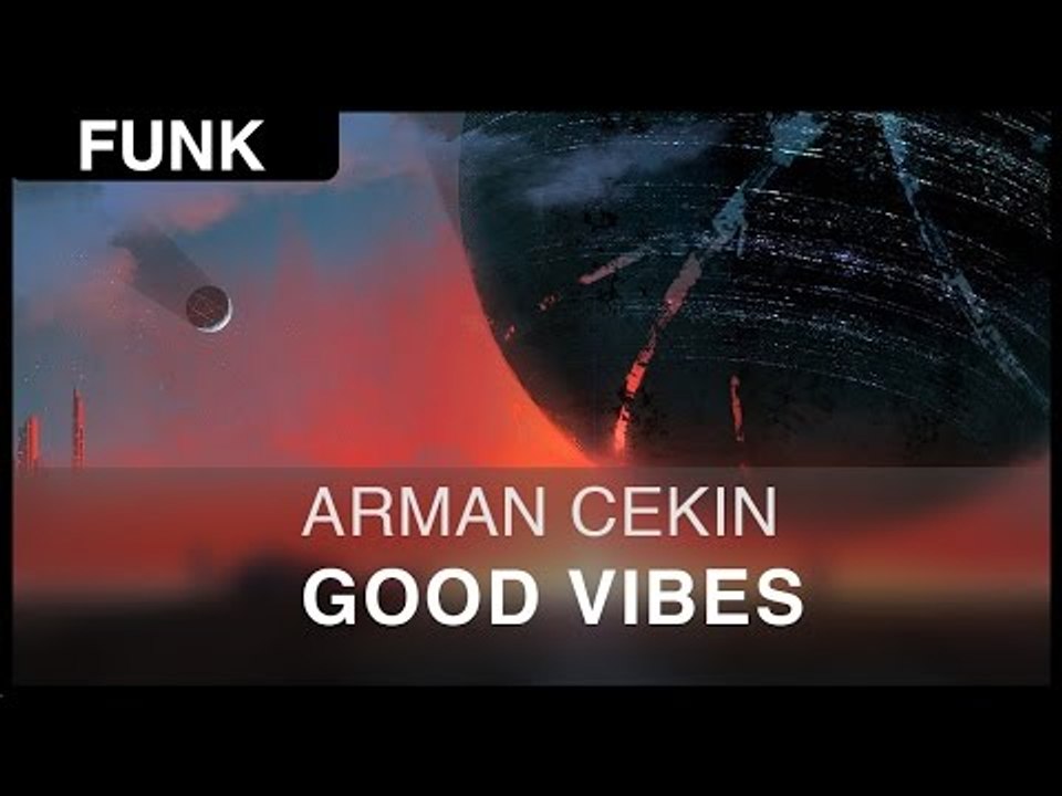 [funk] arman cekin - good vibes [free]