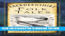 [PDF] Aberdeenshire Folk Tales (Folk Tales: United Kingdom) Full Online