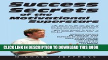 [PDF] Success Secrets of the Motivational Superstars: America s Greatest Speakers Reveal Their