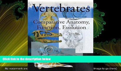 there is  Vertebrates: Comparative Anatomy, Function, Evolution