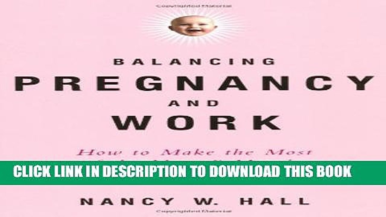 [PDF] Balancing Pregnancy and Work: How to Make the Most of the Next 9 Months on the Job