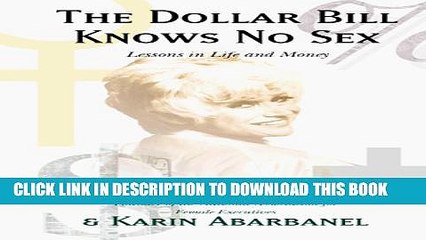 [PDF] The Dollar Bill Knows No Sex: Lessons in Life and Money Full Online