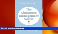 different   The Classroom Management Secret: And 45 Other Keys to a Well-Behaved Class