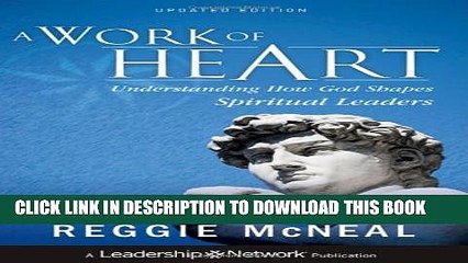 [PDF] A Work of Heart: Understanding How God Shapes Spiritual Leaders Full Online