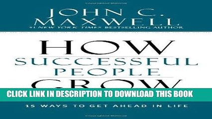 [PDF] How Successful People Grow: 15 Ways to Get Ahead in Life Popular Colection