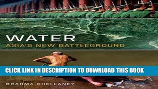 [PDF] Water: Asia s New Battleground Full Online