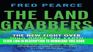 [PDF] The Land Grabbers: The New Fight over Who Owns the Earth Popular Online