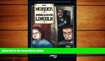 FREE PDF  The Murder of Abraham Lincoln (A Treasury of Victorian Murder) (v. 7) READ ONLINE