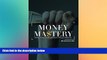behold  Money Mastery: Making Sense of Making Money for Making a Difference