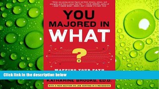 different   You Majored in What?: Mapping Your Path from Chaos to Career