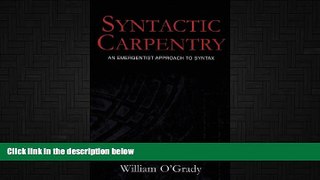behold  Syntactic Carpentry: An Emergentist Approach to Syntax